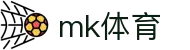 MK体育(MK)中国官网首页 - 安全合规通道及资产门户